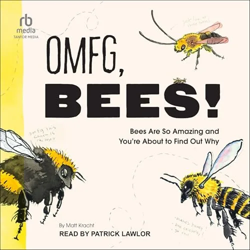 OMFG, Bees! By Matt Kracht